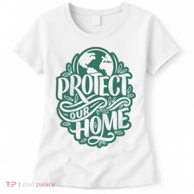 Protect Our Home Earth Day Women's T-Shirt