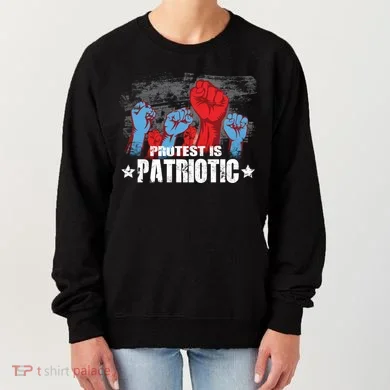 Protest Is Patriotic Women's Sweatshirt