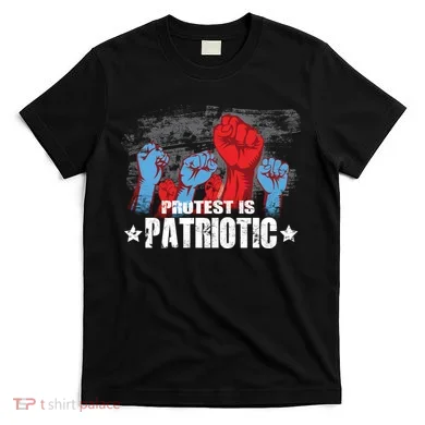 Protest Is Patriotic T-Shirt