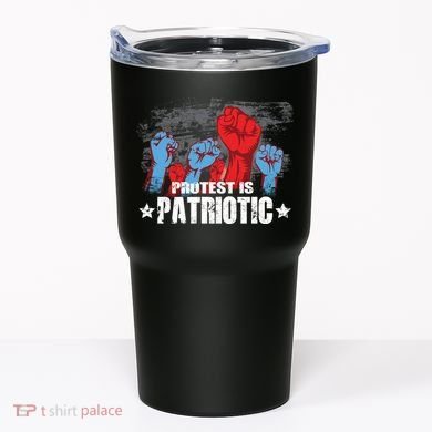 Protest Is Patriotic Tumbler