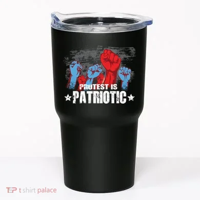 Protest Is Patriotic Tumbler