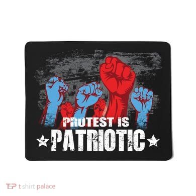 Protest Is Patriotic Mousepad
