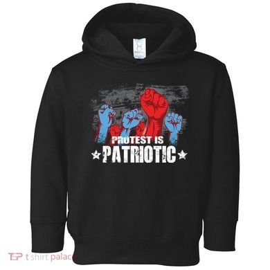 Protest Is Patriotic Toddler Hoodie