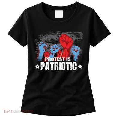 Protest Is Patriotic Women's T-Shirt