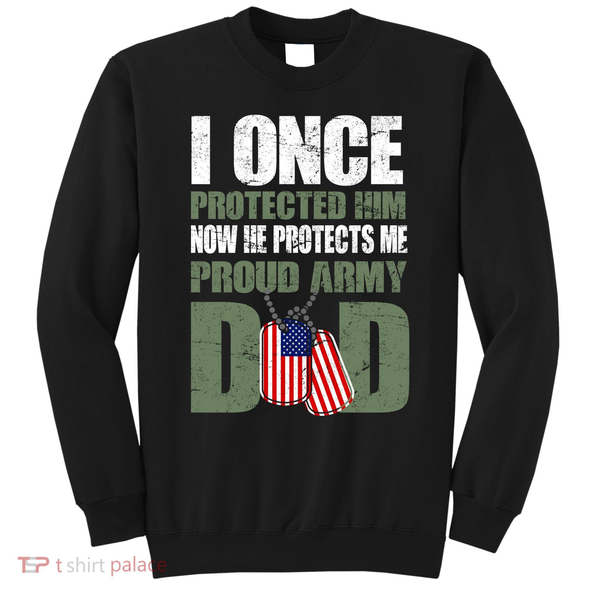 Proud Army Dad Of An American Soldier Sweatshirt