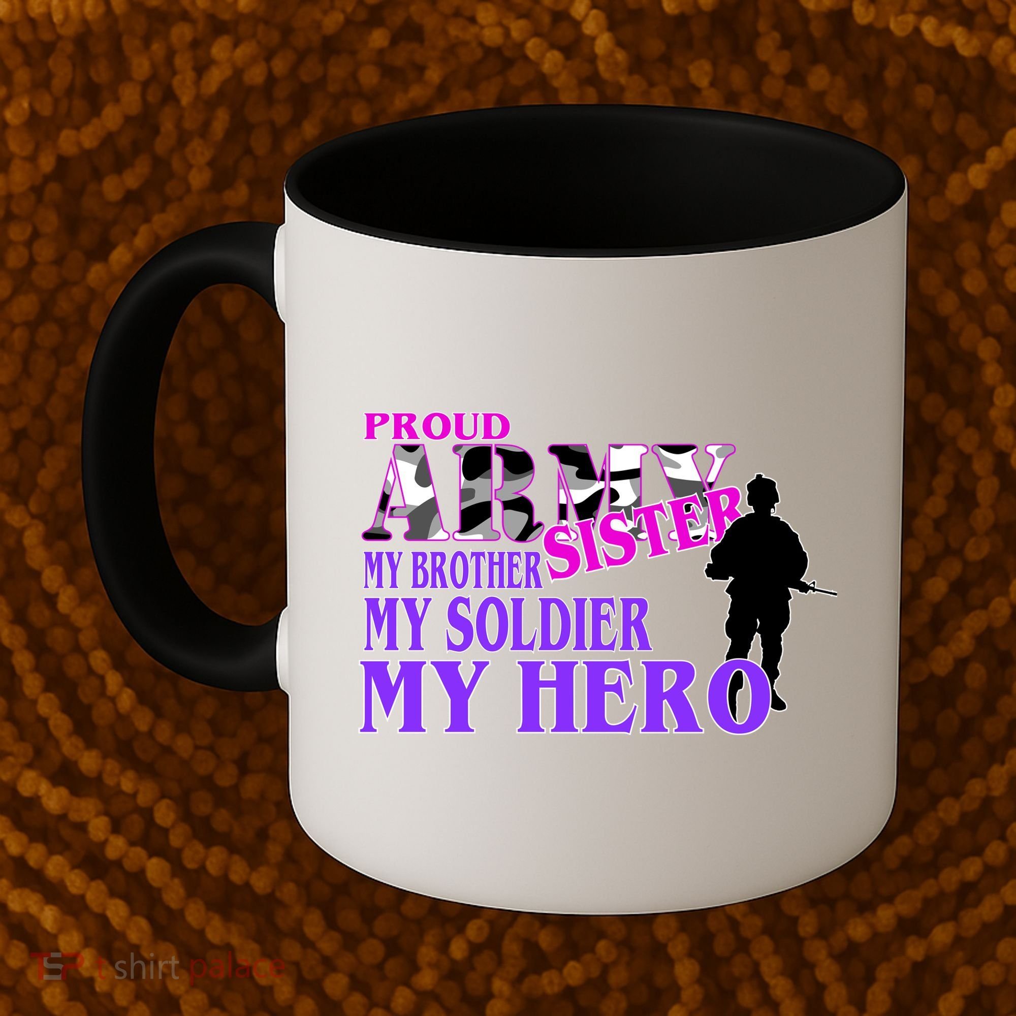 Proud Army Sister My Brother Soldier Hero Coffee Mug