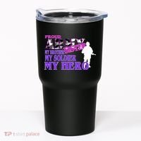 Proud Army Sister My Brother Soldier Hero Tumbler thumb 0