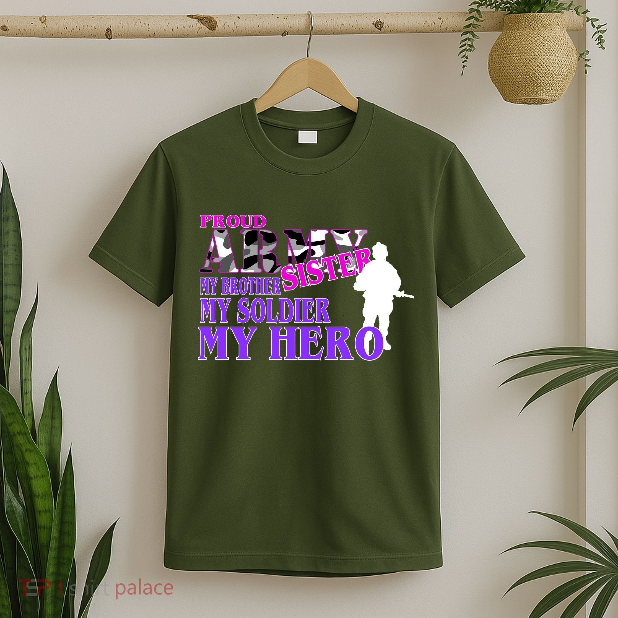 Proud Army Sister My Brother Soldier Hero T-Shirt