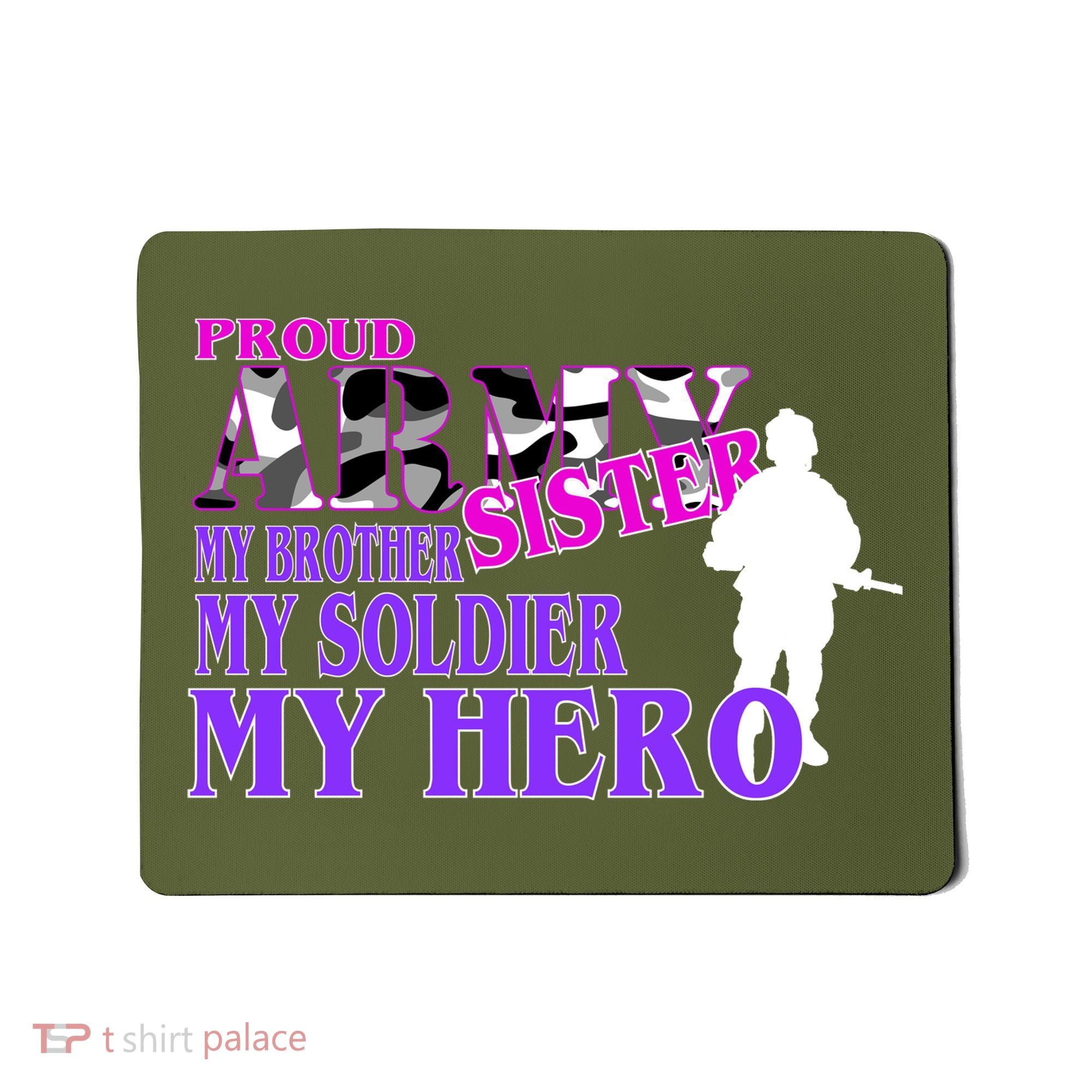 Proud Army Sister My Brother Soldier Hero Mousepad