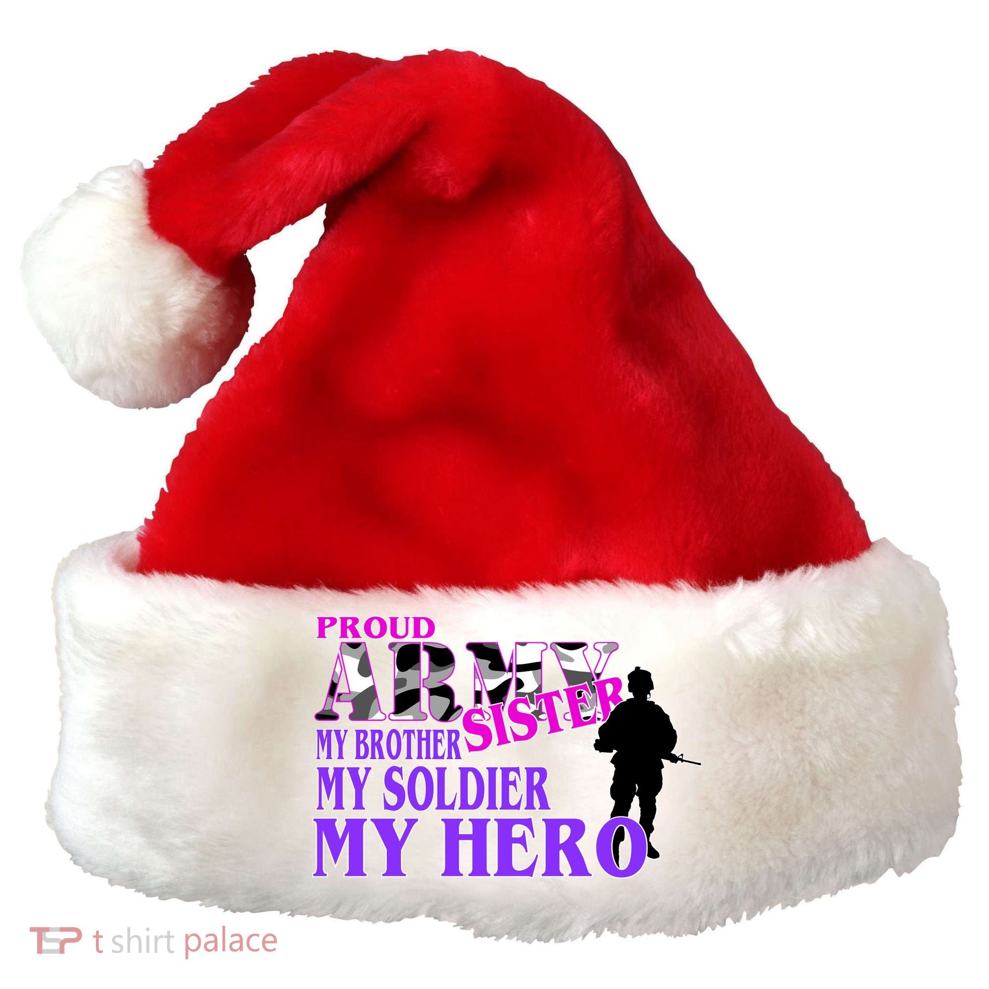 Proud Army Sister My Brother Soldier Hero Santa Hat