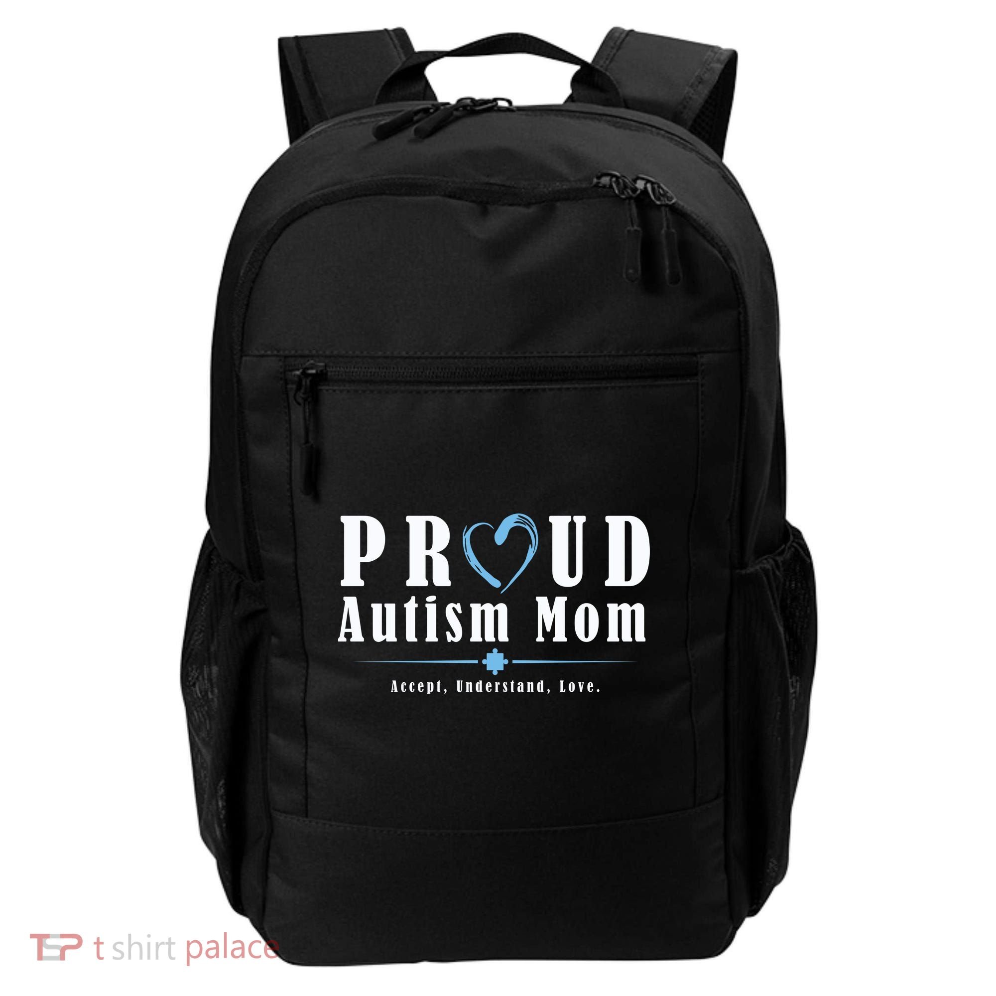 Proud Autism Mom Accept Understand Love Backpack