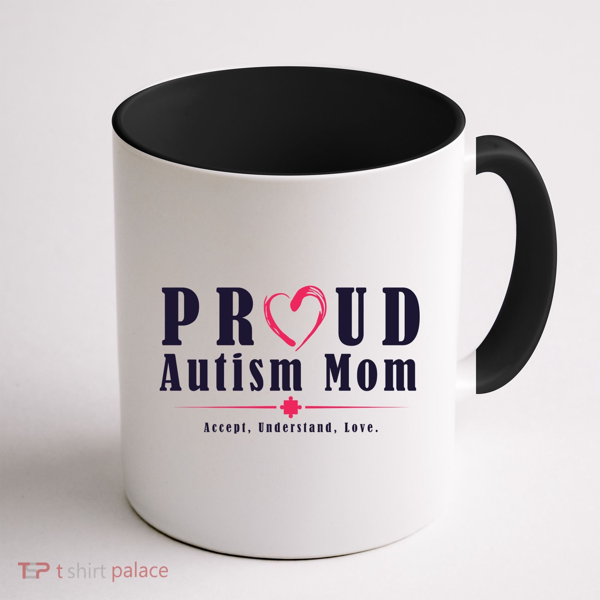 Proud Autism Mom Accept Understand Love Coffee Mug