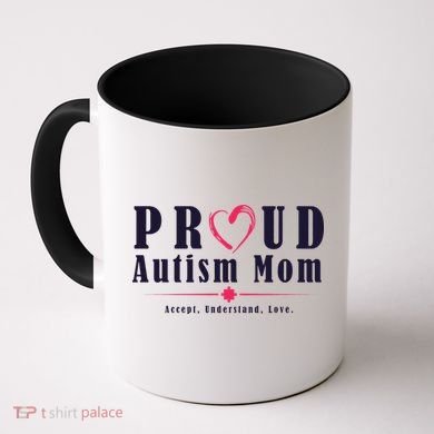 Proud Autism Mom Accept Understand Love Coffee Mug
