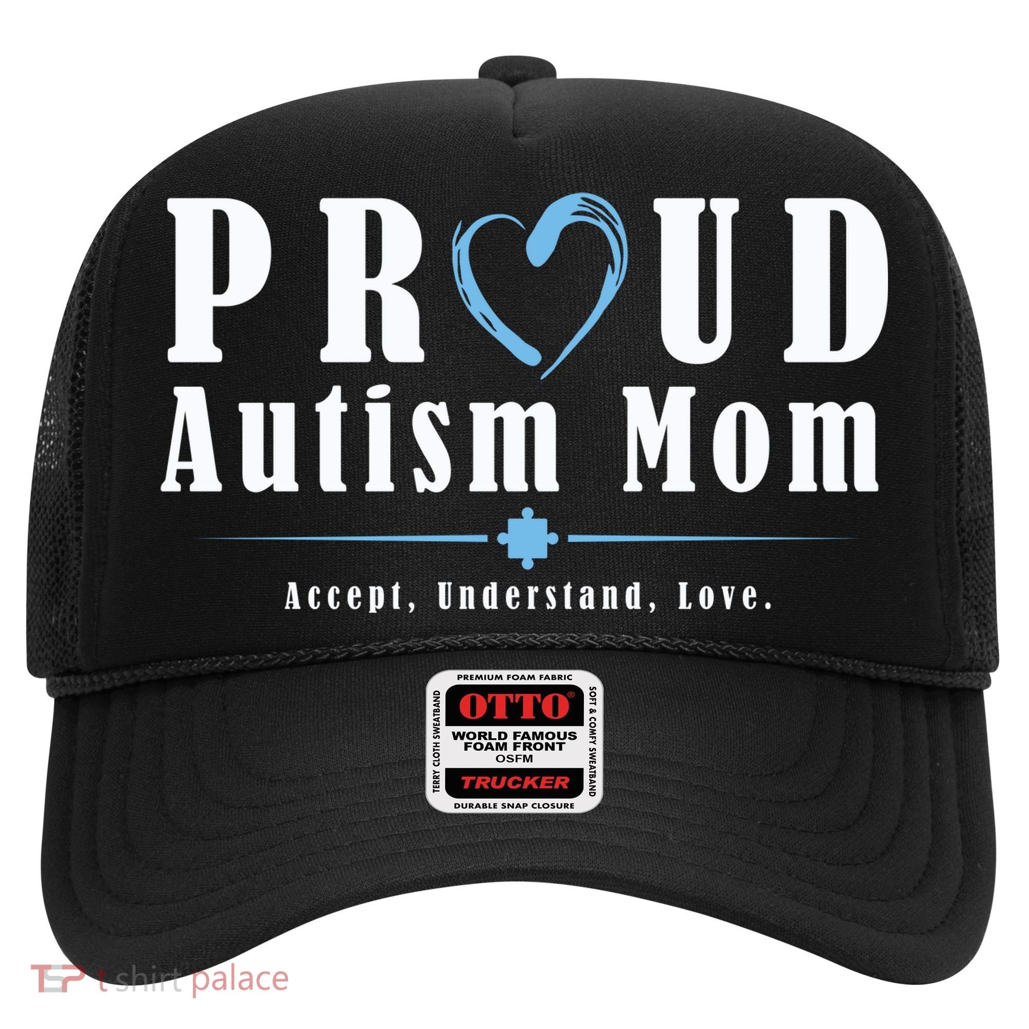 Proud Autism Mom Accept Understand Love Hat