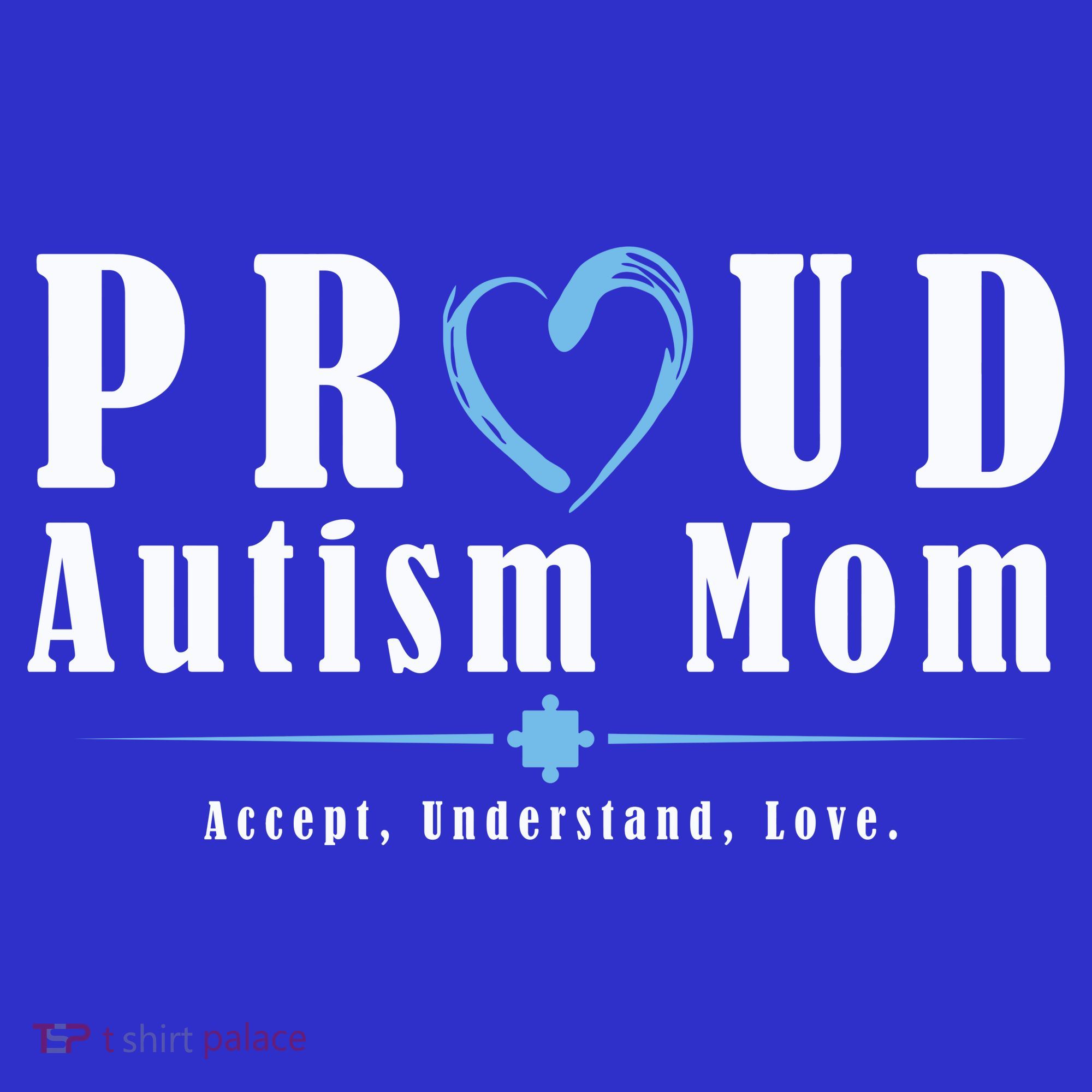Proud Autism Mom Accept Understand Love Button