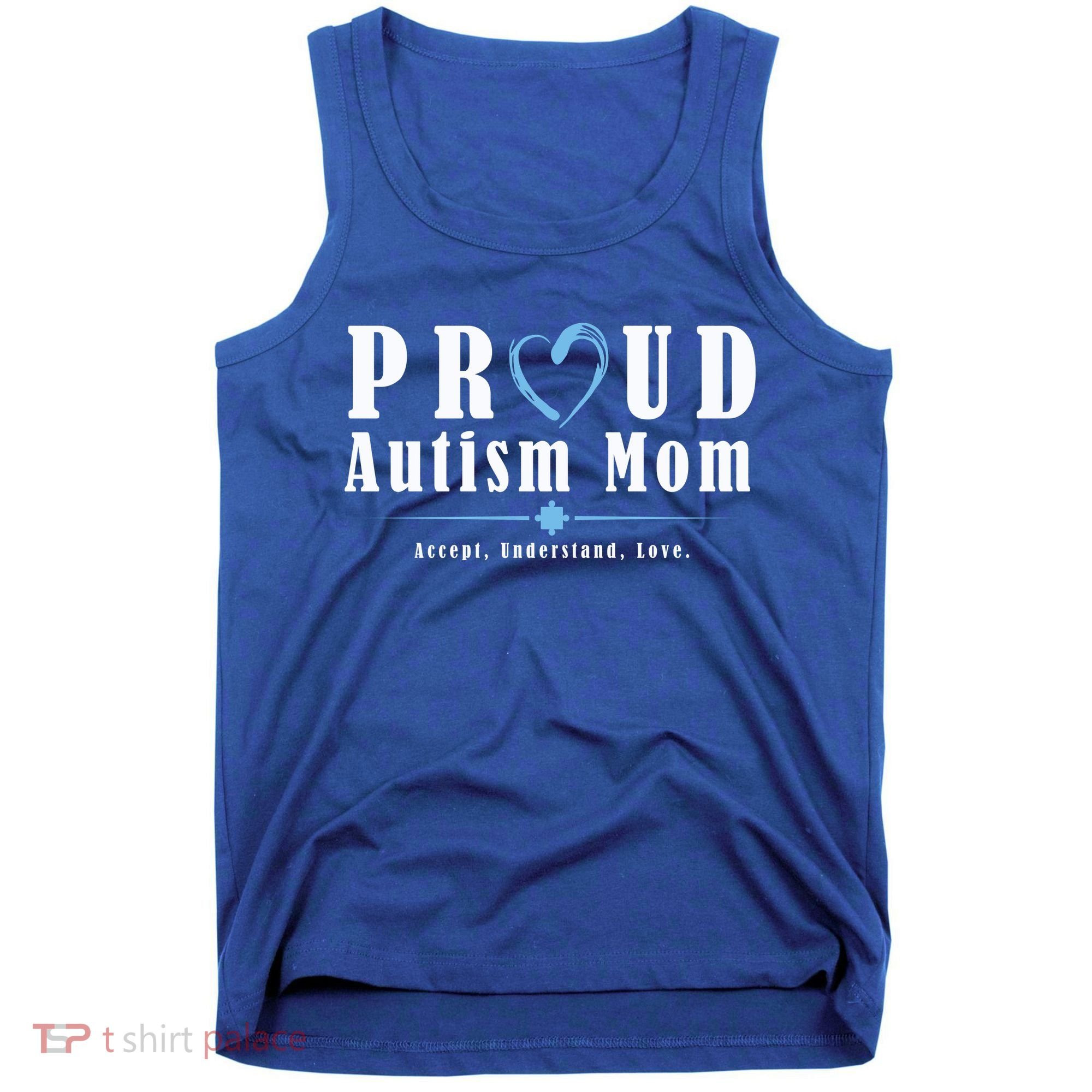 Proud Autism Mom Accept Understand Love Tank Top
