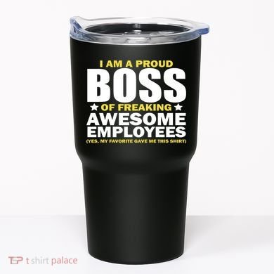 Proud Boss Of Freaking Awesome Employees Tumbler