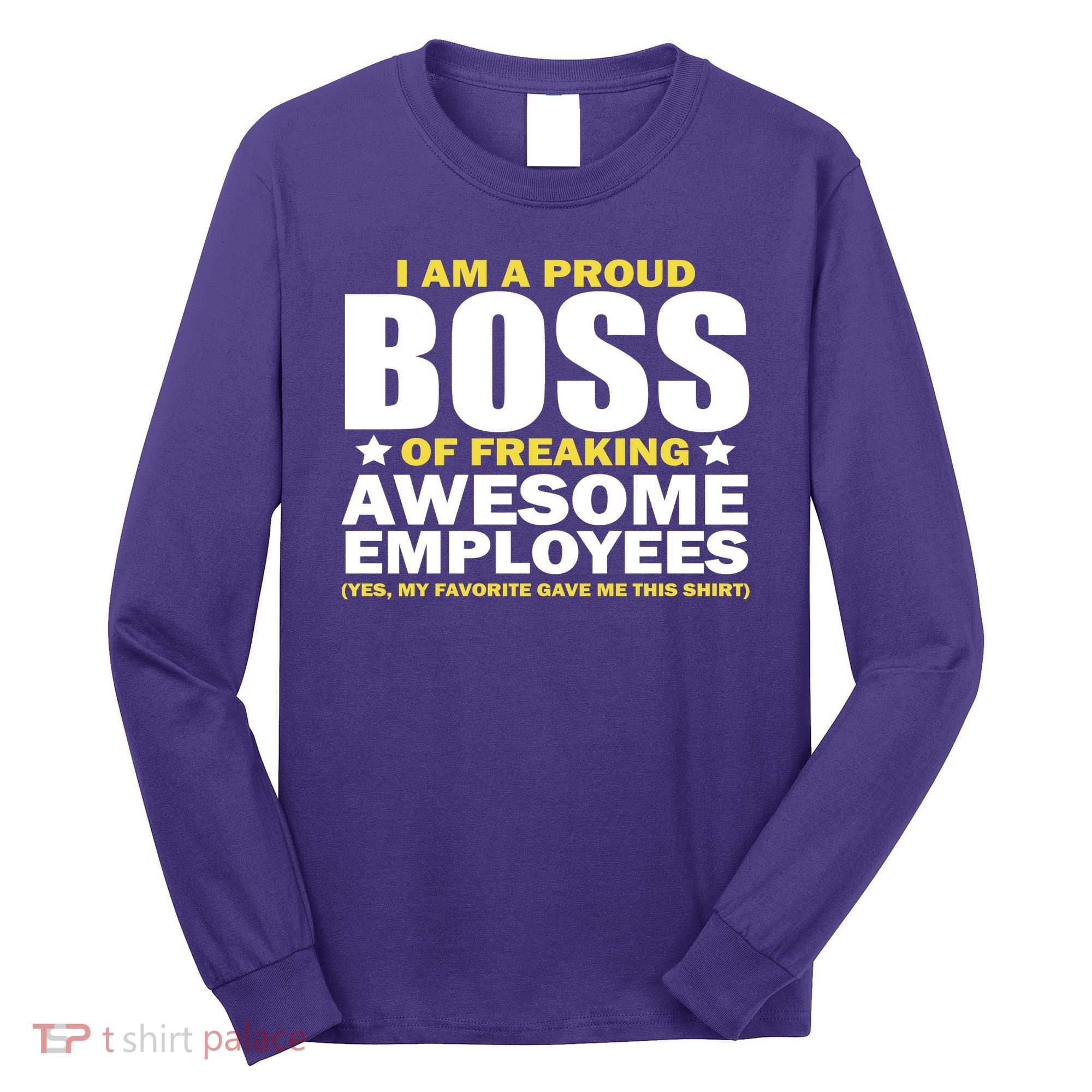 Proud Boss Of Freaking Awesome Employees Long Sleeve Shirt