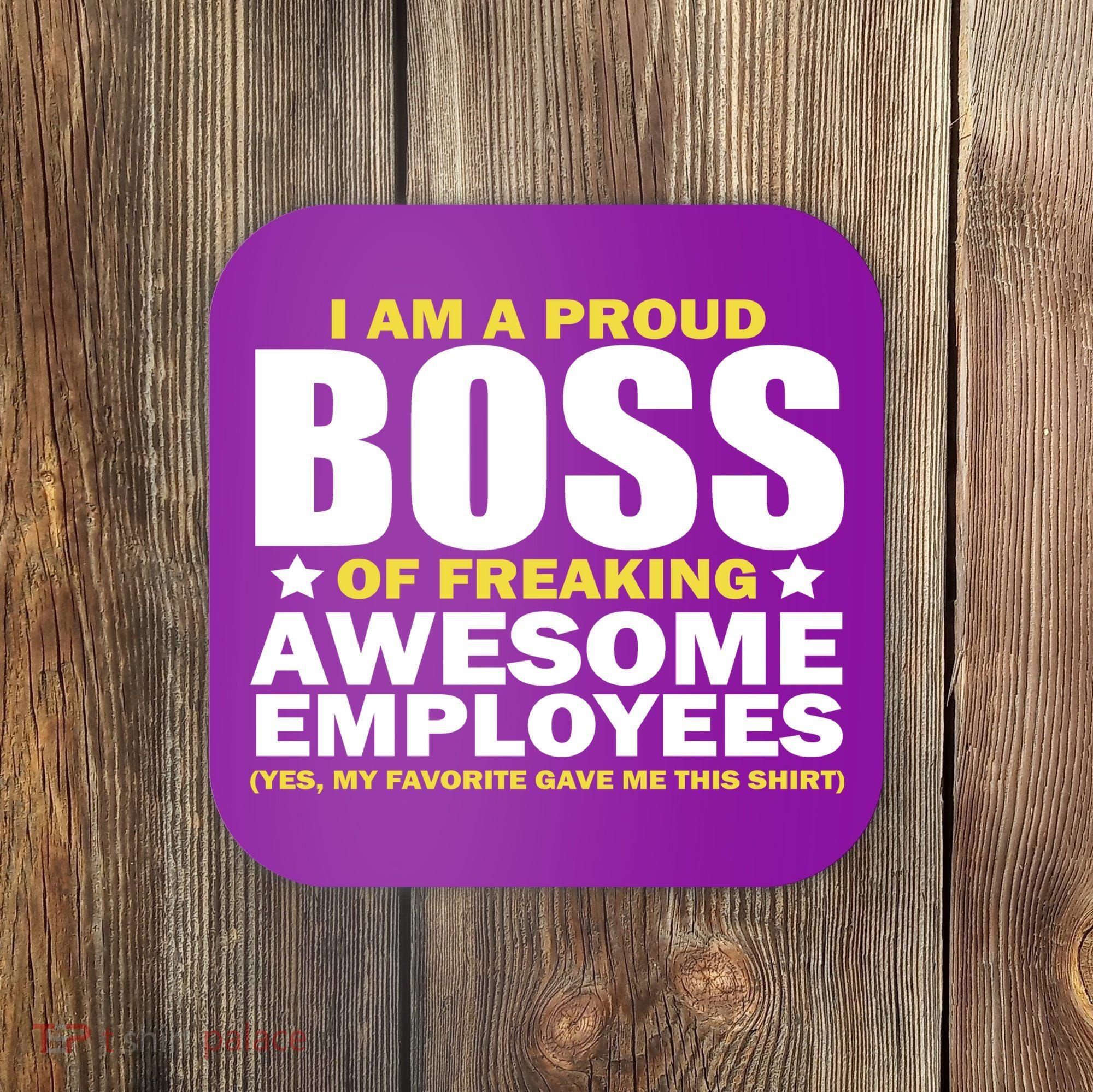 Proud Boss Of Freaking Awesome Employees Coaster