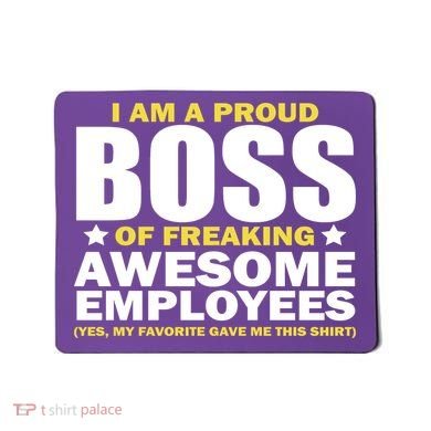 Proud Boss Of Freaking Awesome Employees Mousepad
