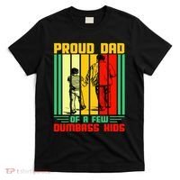 Proud Dad of a few Dumbass Kids T-Shirt thumb 0