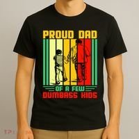 Proud Dad of a few Dumbass Kids T-Shirt thumb 3