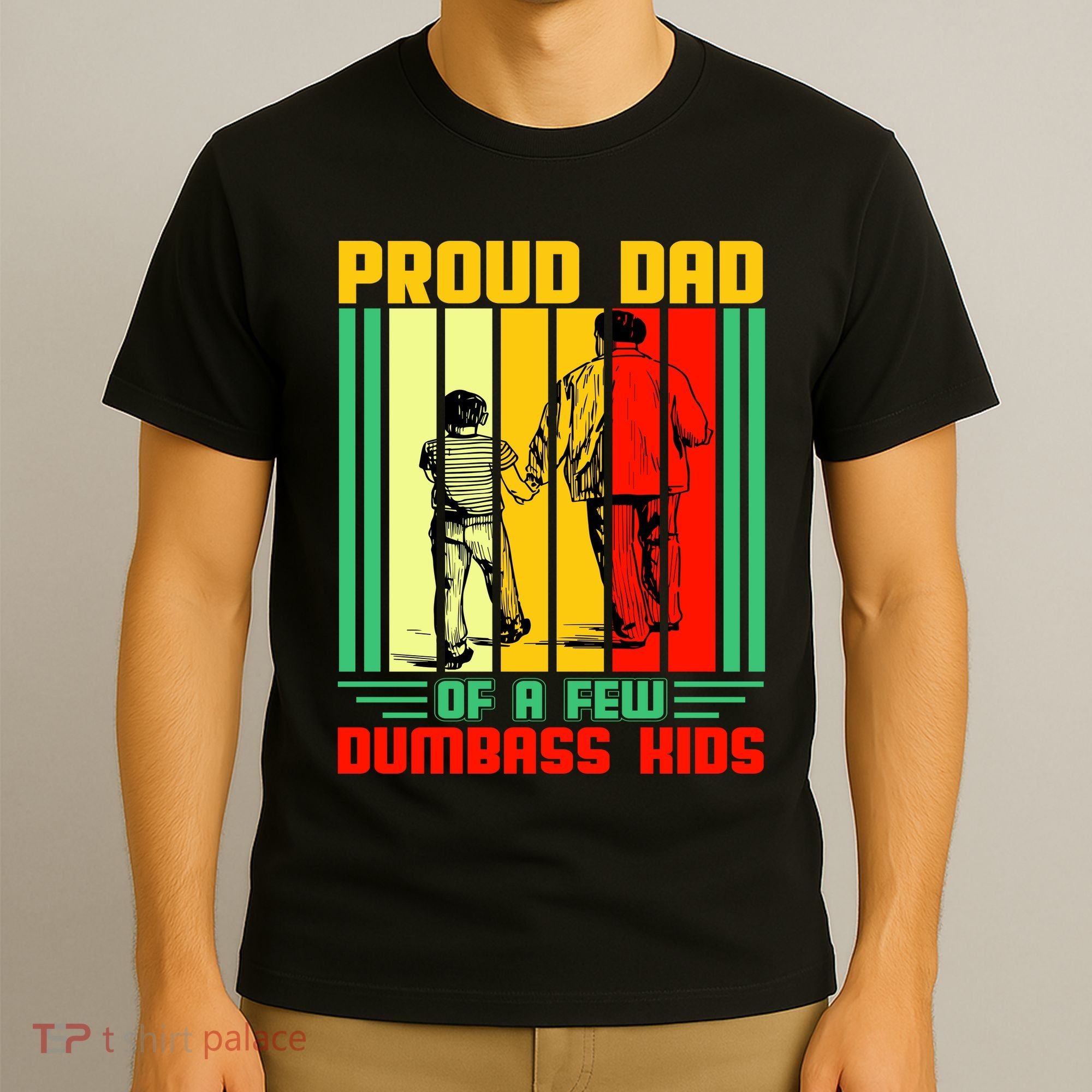 Proud Dad of a few Dumbass Kids T-Shirt