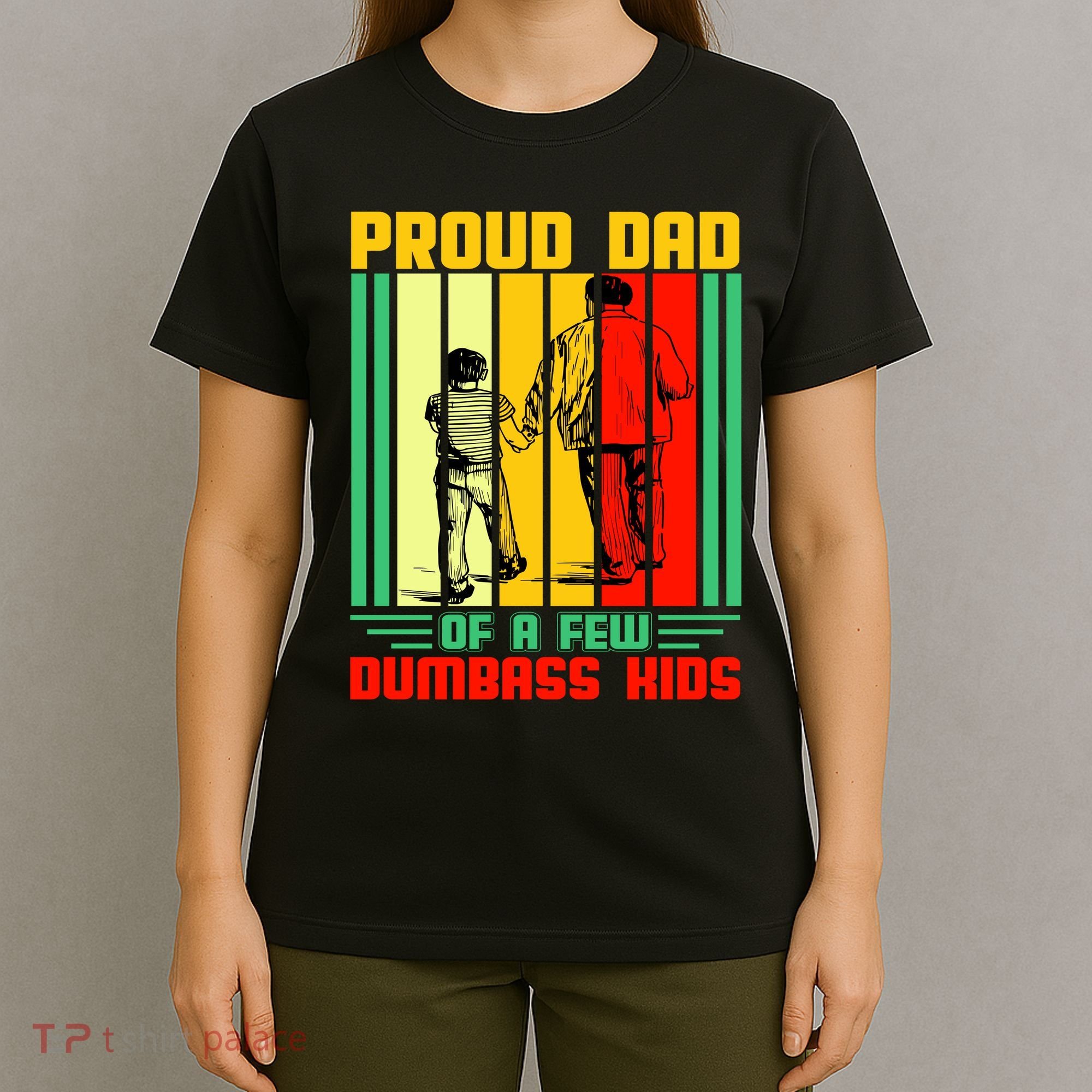 Proud Dad of a few Dumbass Kids T-Shirt