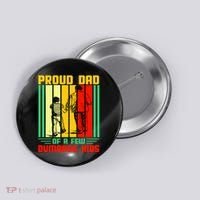 Proud Dad of a few Dumbass Kids Button thumb 0