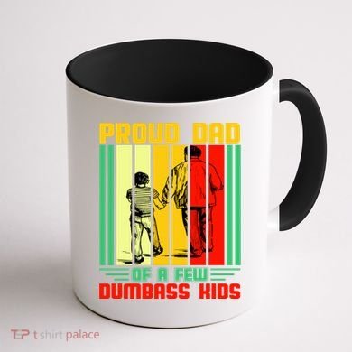 Proud Dad of a few Dumbass Kids Coffee Mug back