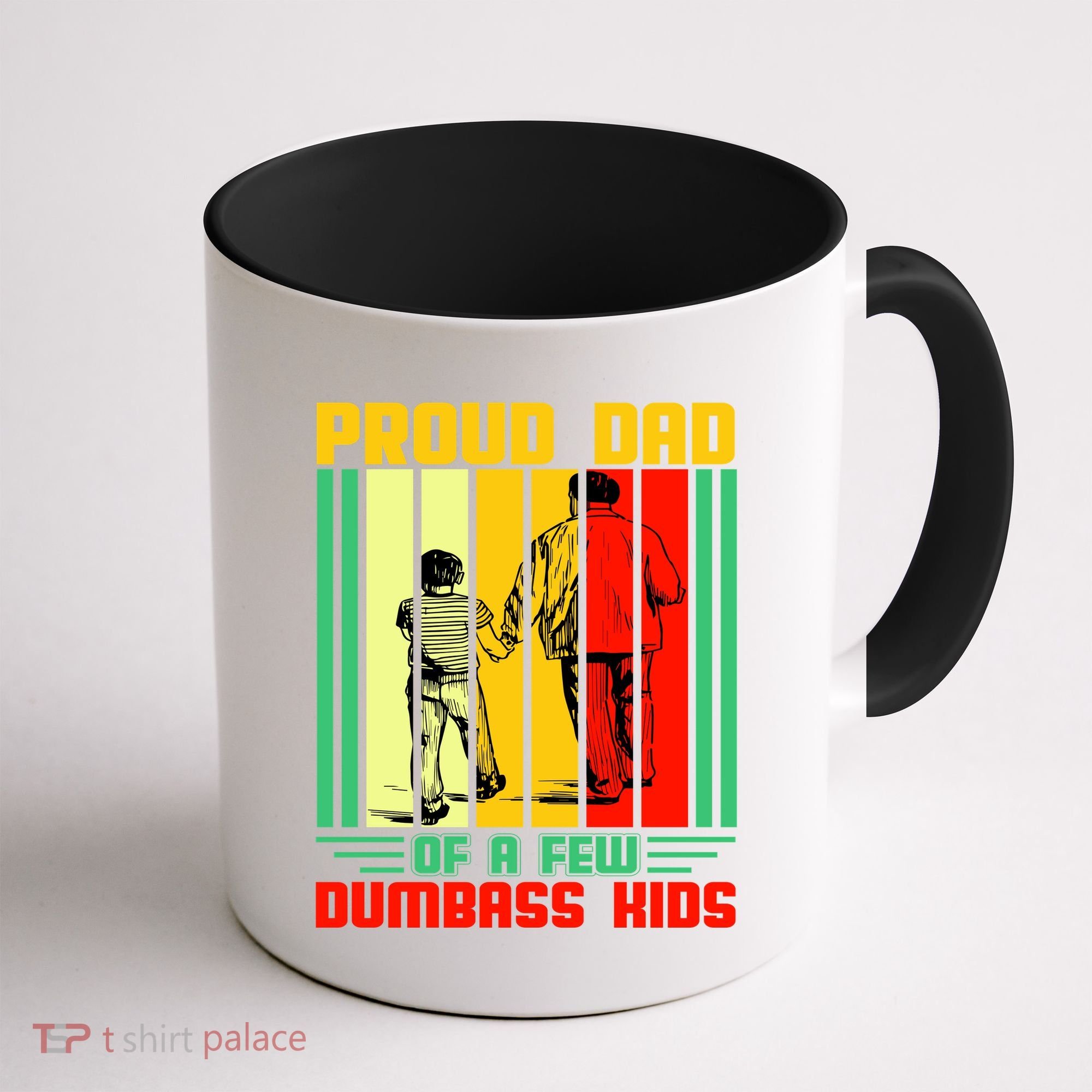 Proud Dad of a few Dumbass Kids Coffee Mug