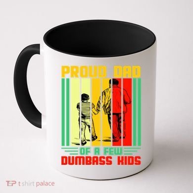 Proud Dad of a few Dumbass Kids Coffee Mug