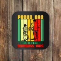 Proud Dad of a few Dumbass Kids Coaster thumb 0