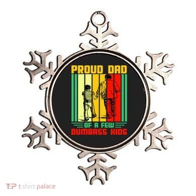 Proud Dad of a few Dumbass Kids Ornament