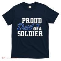 Proud Dad of A Soldier T-Shirt thumb 0