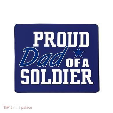 Proud Dad of A Soldier Mousepad