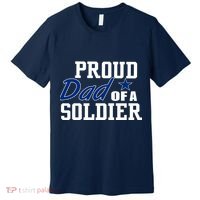 Proud Dad of A Soldier Premium T-Shirt thumb 0