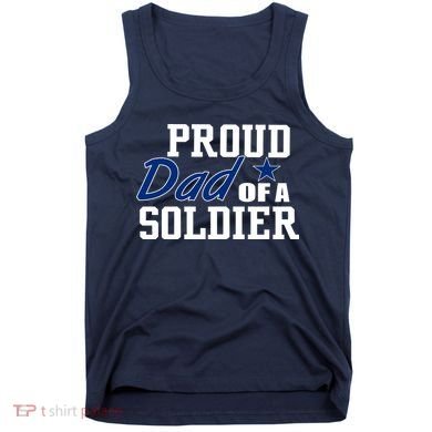 Proud Dad of A Soldier Tank Top