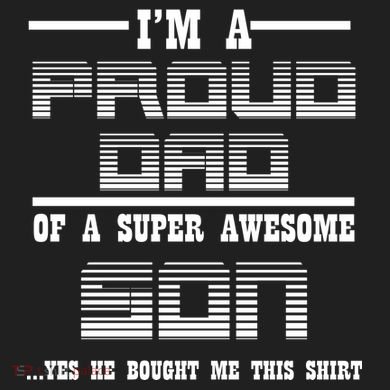 Proud Dad Of A Super Awesome Son Yes He Bought Me This Tumbler