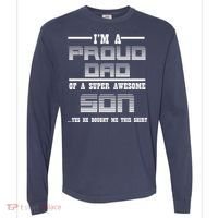 Proud Dad Of A Super Awesome Son Yes He Bought Me This Comfort Colors Heavyweight Long Sleeve T-Shirt thumb 0