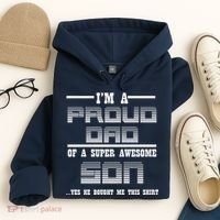 Proud Dad Of A Super Awesome Son Yes He Bought Me This Hoodie thumb 4