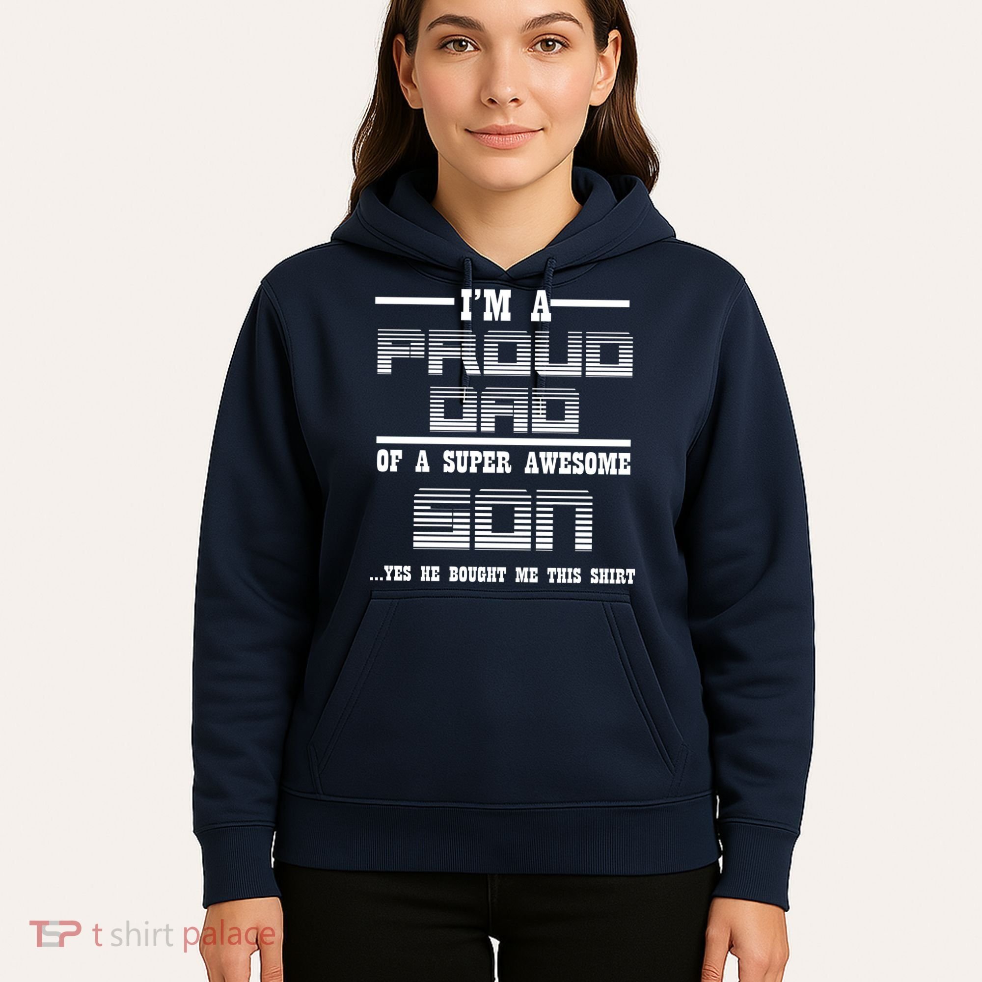 Proud Dad Of A Super Awesome Son Yes He Bought Me This Hoodie