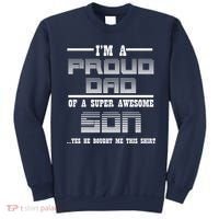 Proud Dad Of A Super Awesome Son Yes He Bought Me This Sweatshirt thumb 0