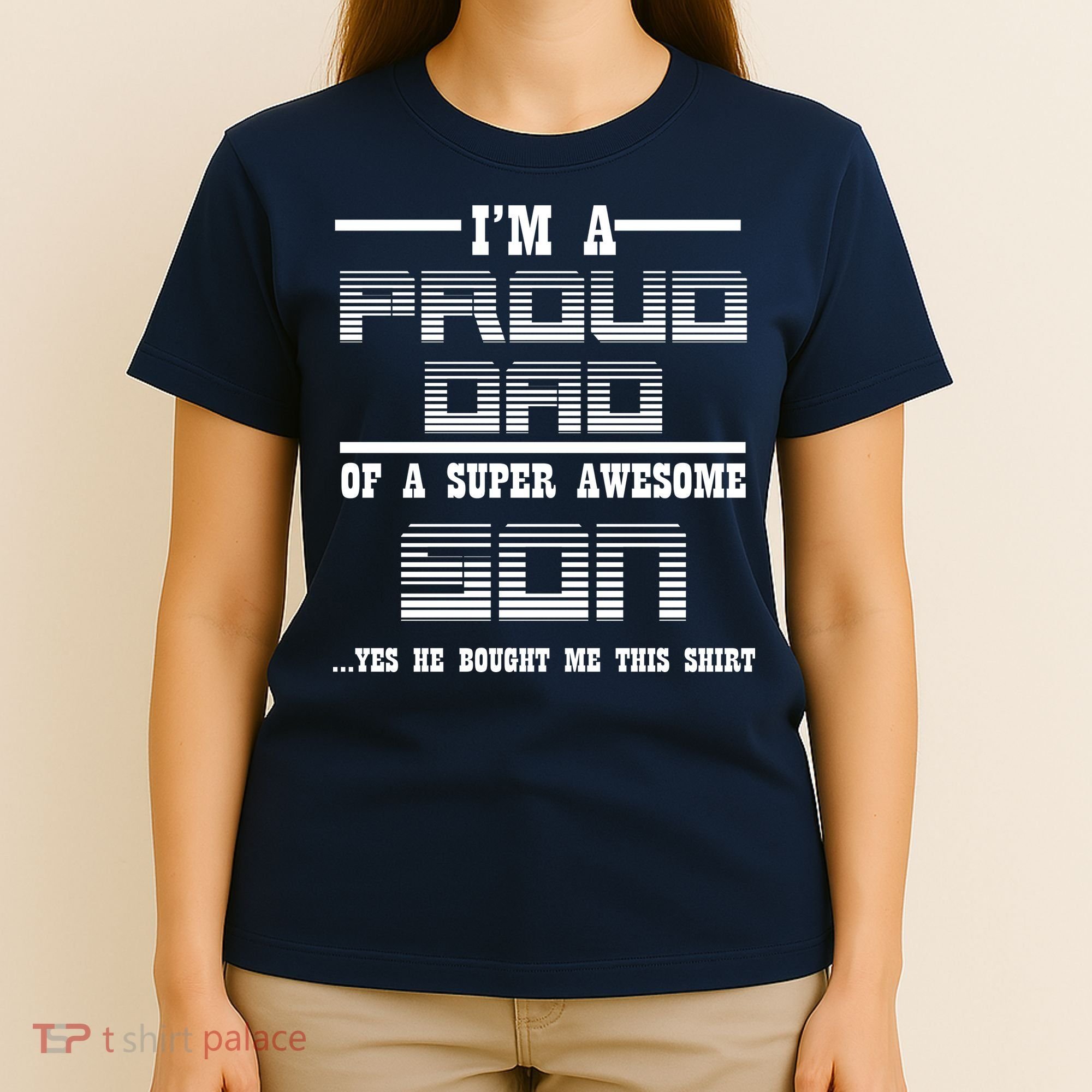 Proud Dad Of A Super Awesome Son Yes He Bought Me This T-Shirt