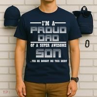 Proud Dad Of A Super Awesome Son Yes He Bought Me This T-Shirt thumb 6