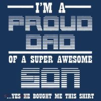 Proud Dad Of A Super Awesome Son Yes He Bought Me This Hat thumb 2