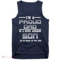 Proud Dad Of A Super Awesome Son Yes He Bought Me This Tank Top thumb 0
