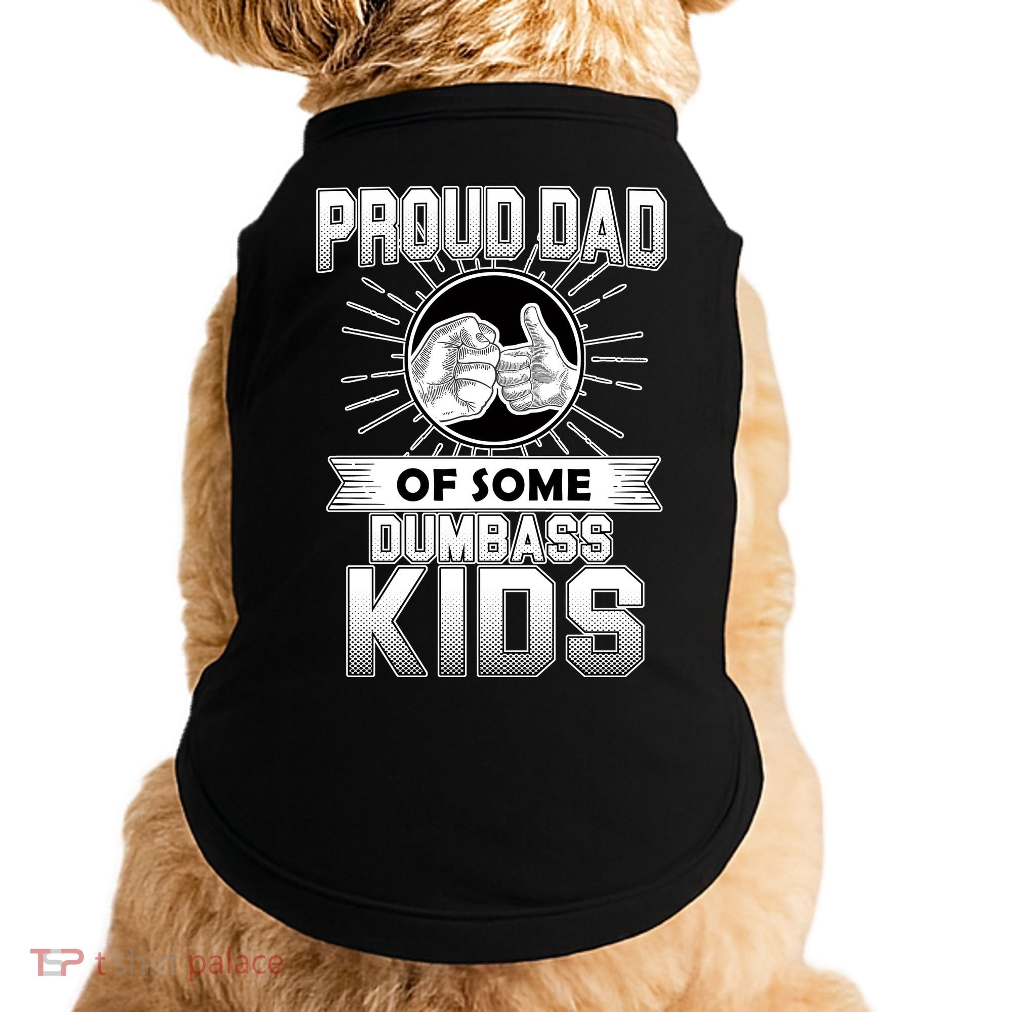 Proud Dad Of Some Dumbass Kids Doggie Tank