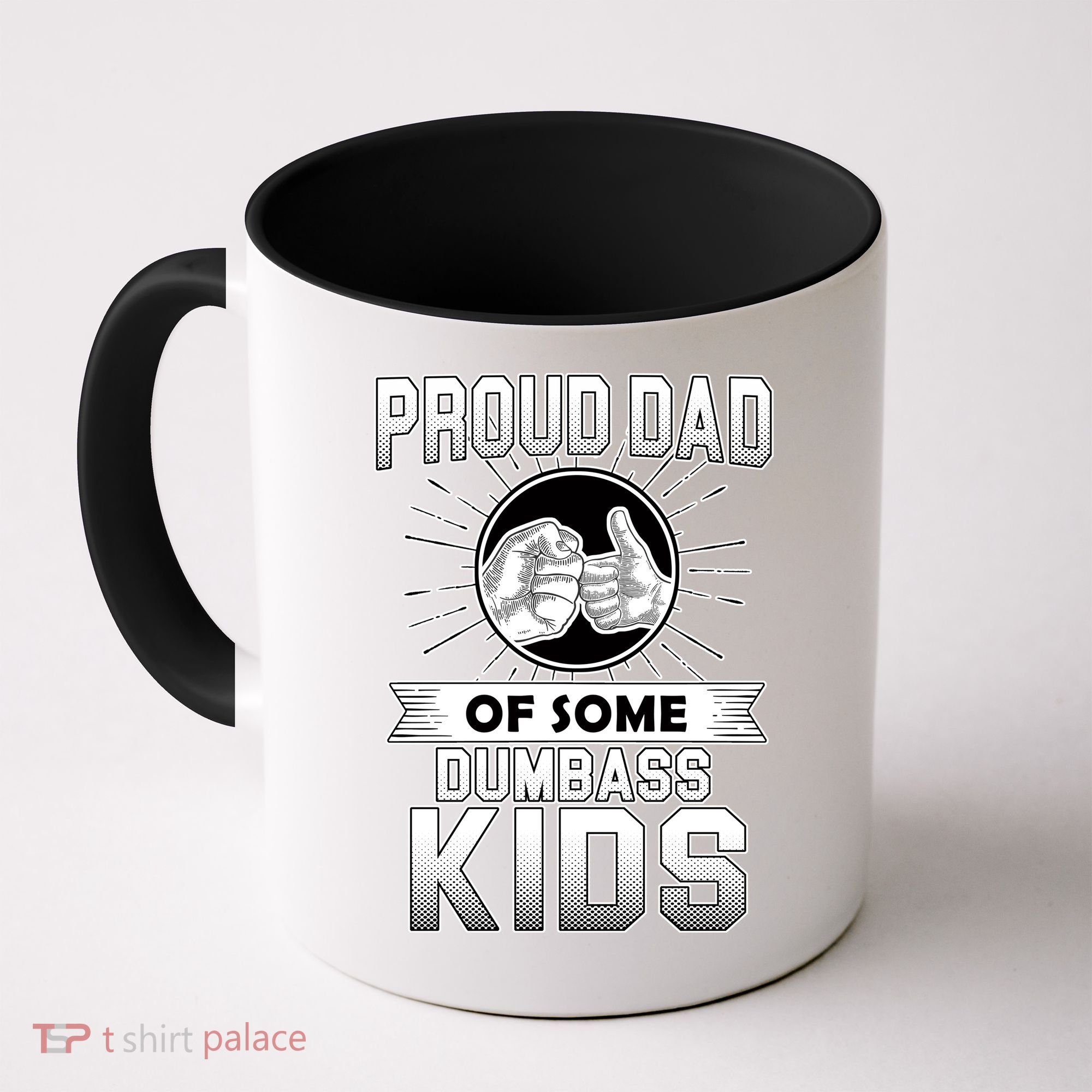 Proud Dad Of Some Dumbass Kids Coffee Mug