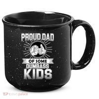 Proud Dad Of Some Dumbass Kids 15oz Campfire Ceramic Mug thumb 0